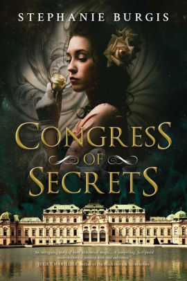 Congress Of Secrets By Stephanie Burgis Paperback Barnes Noble
