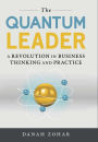 The Quantum Leader: A Revolution in Business Thinking and Practice