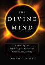 Divine Mind: Exploring the Psychological History of God's Inner Journey