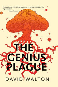 Title: The Genius Plague, Author: David Walton
