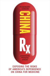 Free pdf ebooks for download China Rx: Exposing the Risks of America's Dependence on China for Medicine