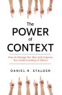 Power of Context: How to Manage Our Bias and Improve Our Understanding of Others
