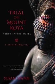 Title: Trial on Mount Koya: A Hiro Hattori Novel, Author: Susan Spann