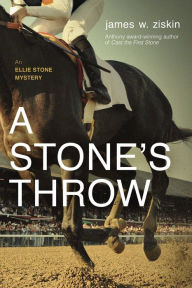 Title: A Stone's Throw (Ellie Stone Series #6), Author: James W. Ziskin