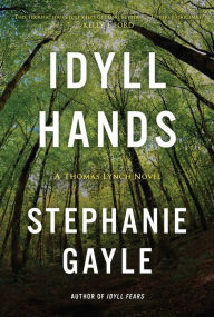Title: Idyll Hands: A Thomas Lynch Novel, Author: Stephanie Gayle