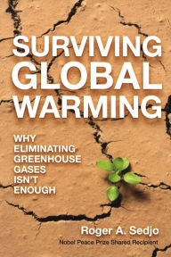Title: Surviving Global Warming: Why Eliminating Greenhouse Gases Isn't Enough, Author: Roger A. Sedjo