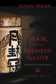 Title: Flask of the Drunken Master: A Hiro Hattori Novel, Author: Susan Spann