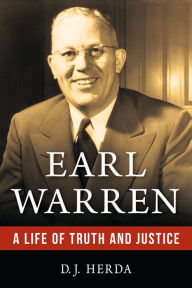 Title: Earl Warren: A Life of Truth and Justice, Author: D. J. Herda