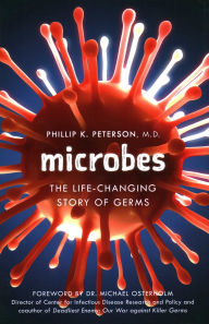 Title: Microbes: The Life-Changing Story of Germs, Author: Phillip K. Peterson