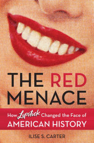 Free bookworm download full version The Red Menace: How Lipstick Changed the Face of American History