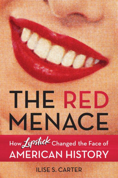 the Red Menace: How Lipstick Changed Face of American History