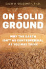 On Solid Ground: Why the Earth Isn't as Controversial as You May Think