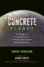 Concrete Planet: The Strange and Fascinating Story of the World's Most Common Man-Made Material