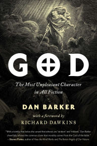Title: God: The Most Unpleasant Character in All Fiction, Author: Dan Barker