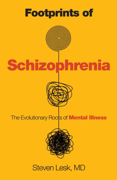 Footprints of Schizophrenia: The Evolutionary Roots of Mental Illness