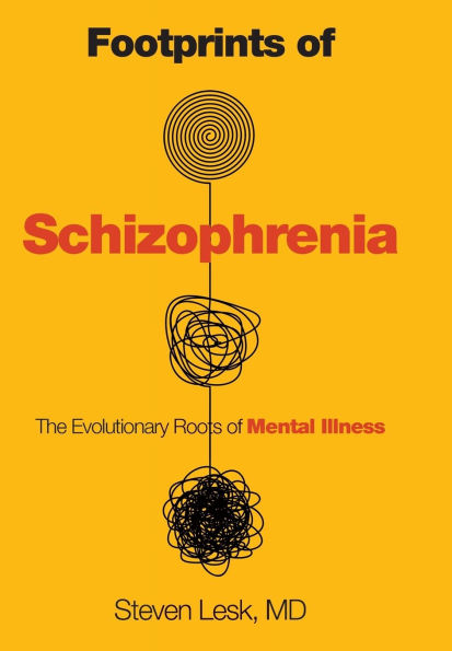 Footprints of Schizophrenia: The Evolutionary Roots of Mental Illness