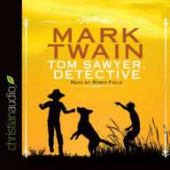 Title: Tom Sawyer, Detective, Author: Mark Twain