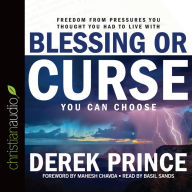 Title: Blessing or Curse: You Can Choose, Author: Derek Prince