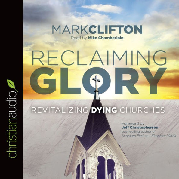 Reclaiming Glory: Revitalizing Dying Churches