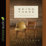 Title: Being There: How to Love Those Who Are Hurting, Author: Dave Furman