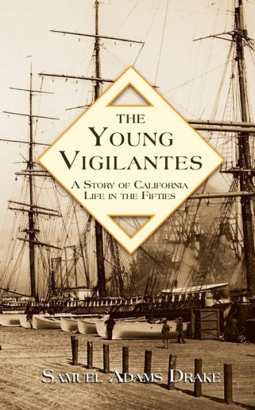 The Young Vigilantes: A Story of California Life in the 1850s