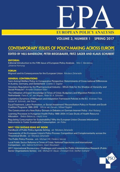 European Policy Analysis: Volume 3, Number 1, Spring 2017: Contemporary Issues of Policy-Making Across Europe