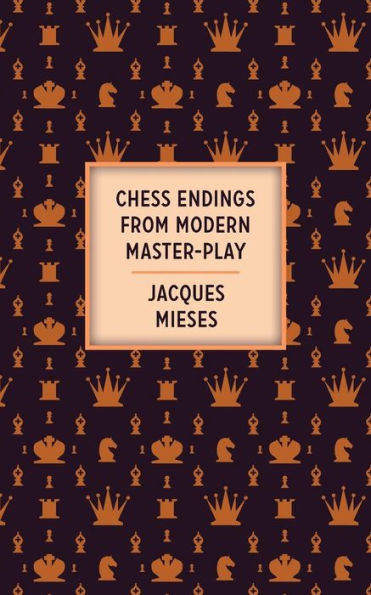 Chess Endings From Modern Master-Play