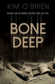 Title: Bone Deep, Author: Kim O'Brien