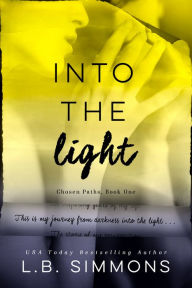 Title: Into the Light, Author: L.B. Simmons