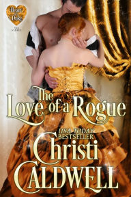 Title: The Love of a Rogue (Heart of a Duke Series #3), Author: Christi Caldwell