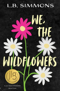 Title: We, the Wildflowers, Author: L.B. Simmons