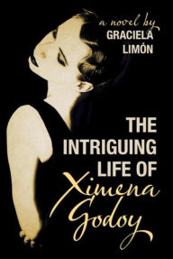 Title: The Intriguing Life of Ximena Godoy???, Author: Graciela Limon