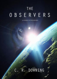 Title: The Observers, Author: C. R. Downing