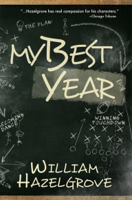 Title: My Best Year, Author: William Hazelgrove