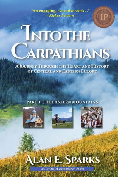 Into the Carpathians: A Journey Through the Heart and History of Central and Eastern Europe (Part 1: The Eastern Mountains) [Black and White Edition]