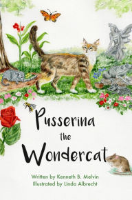 Title: Pusserina the Wondercat, Author: Kenneth B. Melvin