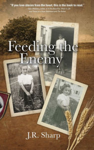 Title: Feeding the Enemy, Author: J R Sharp