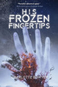 Title: His Frozen Fingertips, Author: Charlotte Bowyer