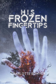 Title: His Frozen Fingertips, Author: Tyra Juliette