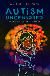 Title: AUTISM UNCENSORED: Pulling Back the Curtain, Author: Chung Seung Hyun