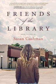 Title: Friends of the Library, Author: Susan Cushman