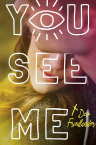 Title: You See Me, Author: Dev Friedlander