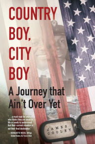 Title: Country Boy, City Boy: A Journey that Ain't Over Yet, Author: James Cooley
