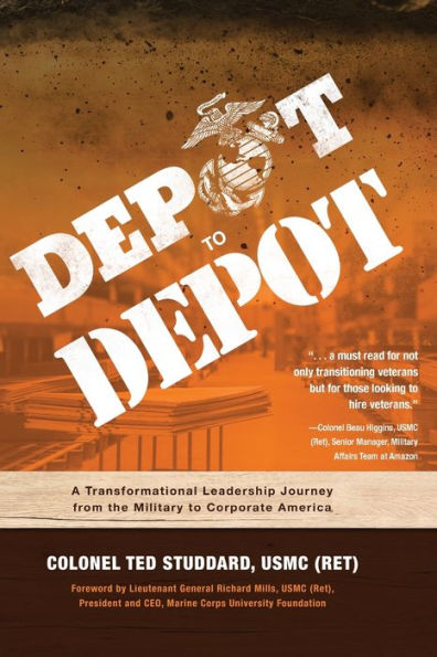 Depot to Depot: A Transformational Leadership Journey from the Military Corporate America