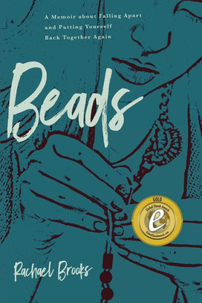 BEADS: A Memoir about Falling Apart and Putting Yourself Back Together Again