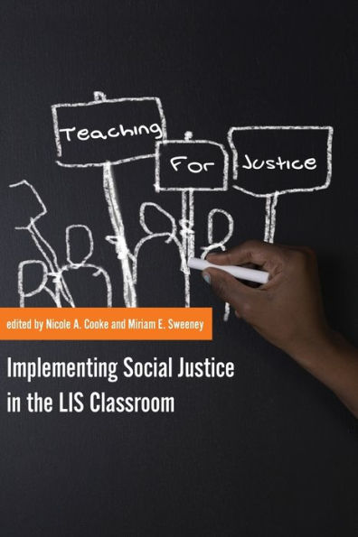 Teaching for Justice: Implementing Social Justice in the LIS Classroom
