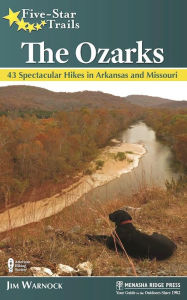 Title: Five-Star Trails: The Ozarks: 43 Spectacular Hikes in Arkansas and Missouri, Author: Robert John Sklen#x000E1;r