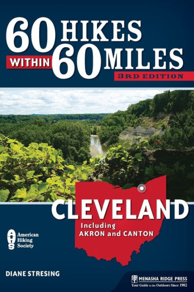 60 Hikes Within Miles: Cleveland: Including Akron and Canton