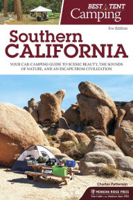 Title: Best Tent Camping: Southern California: Your Car-Camping Guide to Scenic Beauty, the Sounds of Nature, and an Escape from Civilization, Author: Charles Patterson