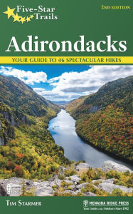 Title: Five-Star Trails: Adirondacks: Your Guide to 46 Spectacular Hikes, Author: Tim Starmer